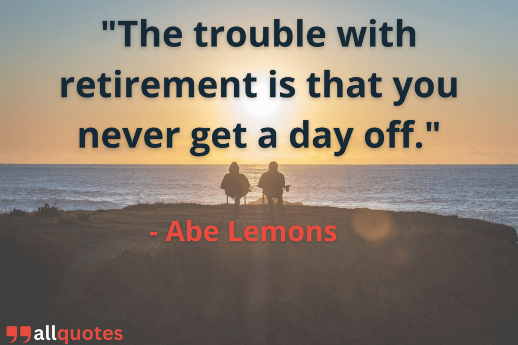 funny retirement quote by Abe Lemons