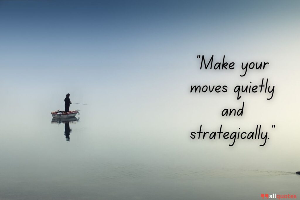 Make Moves in Silence Quote