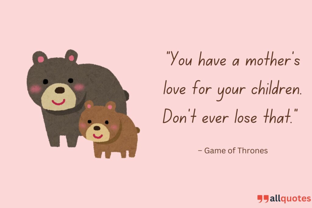 mama quote from game of thrones