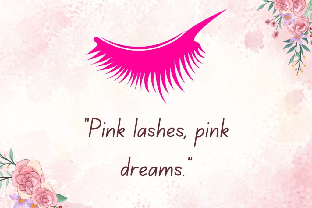 pink eyelashes quote