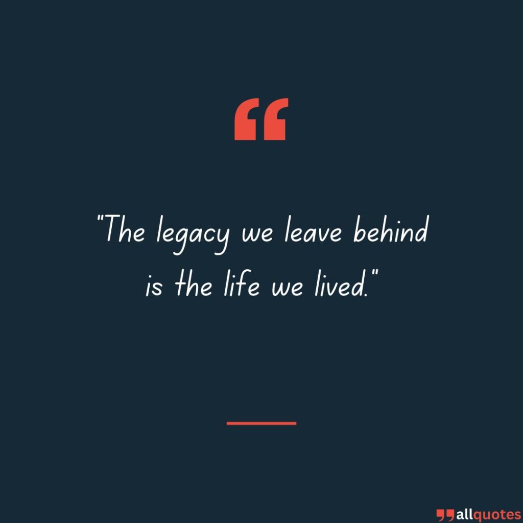 Celebration of Life Quotes About Legacy