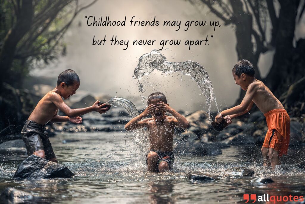 Childhood Friends Quotes