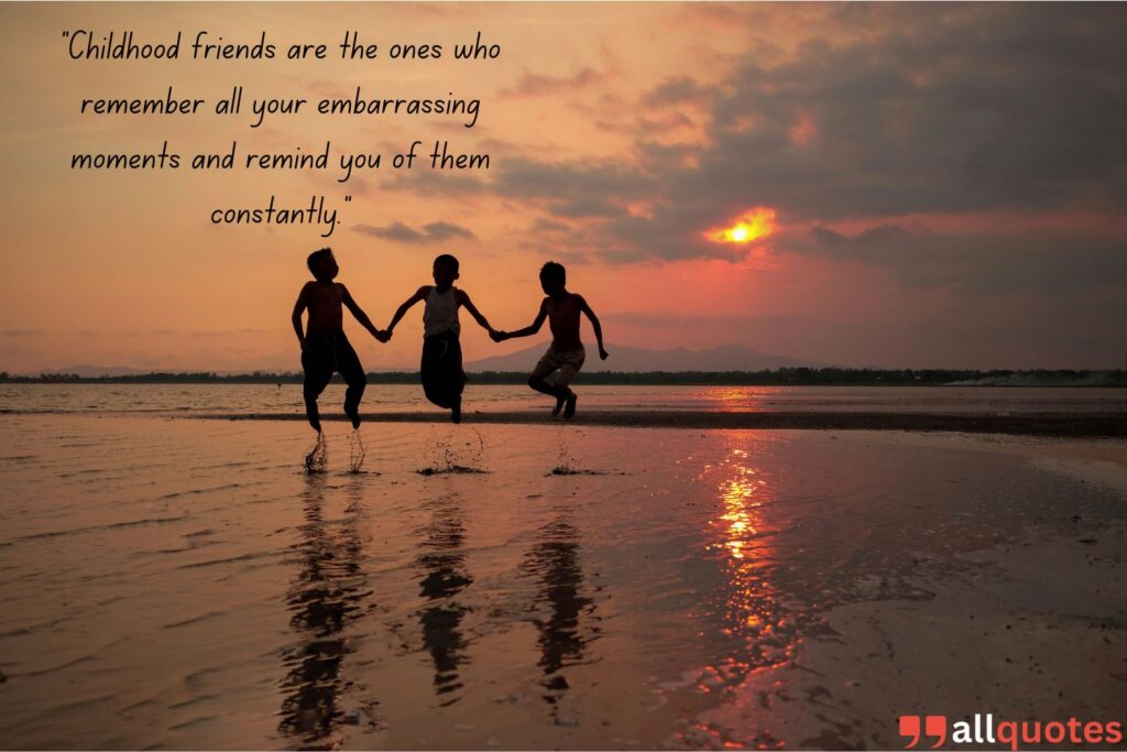 Funny Childhood Friends Quote