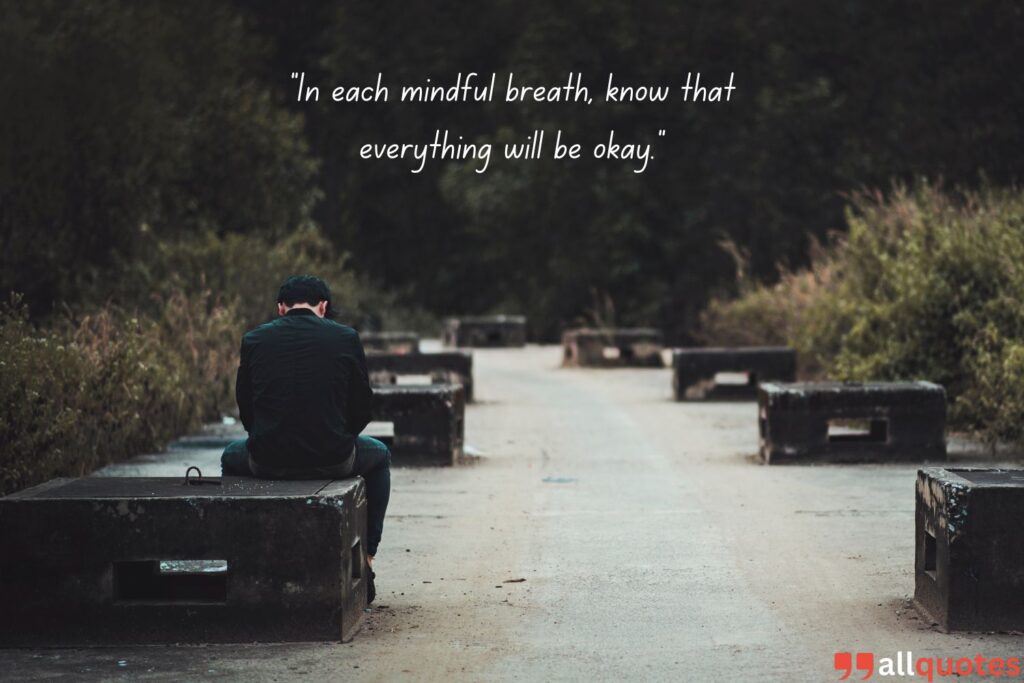 Mindfulness Everything Will Be Okay Quote