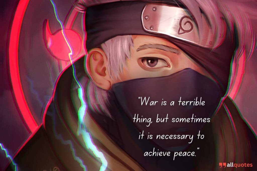 Hatake Kakashi Quote on War and Peace