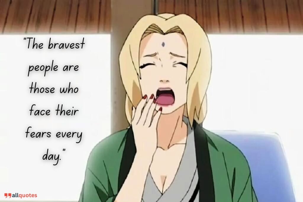 Quote on Courage and Bravery By Tsunade 