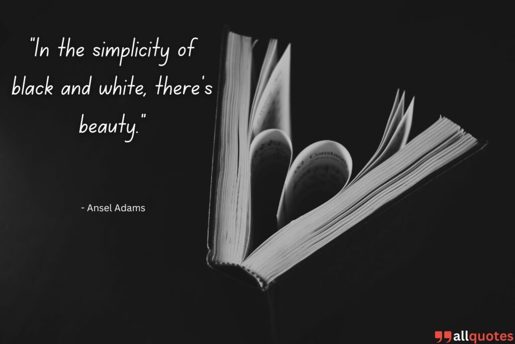 Ansel Adams quote on black and white