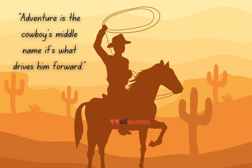 Cowboy Quote About Adventure