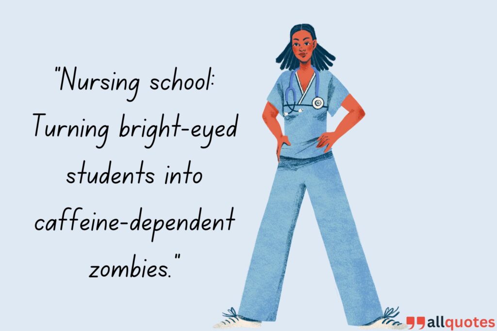 Funny Nurse Quotes About Nursing School