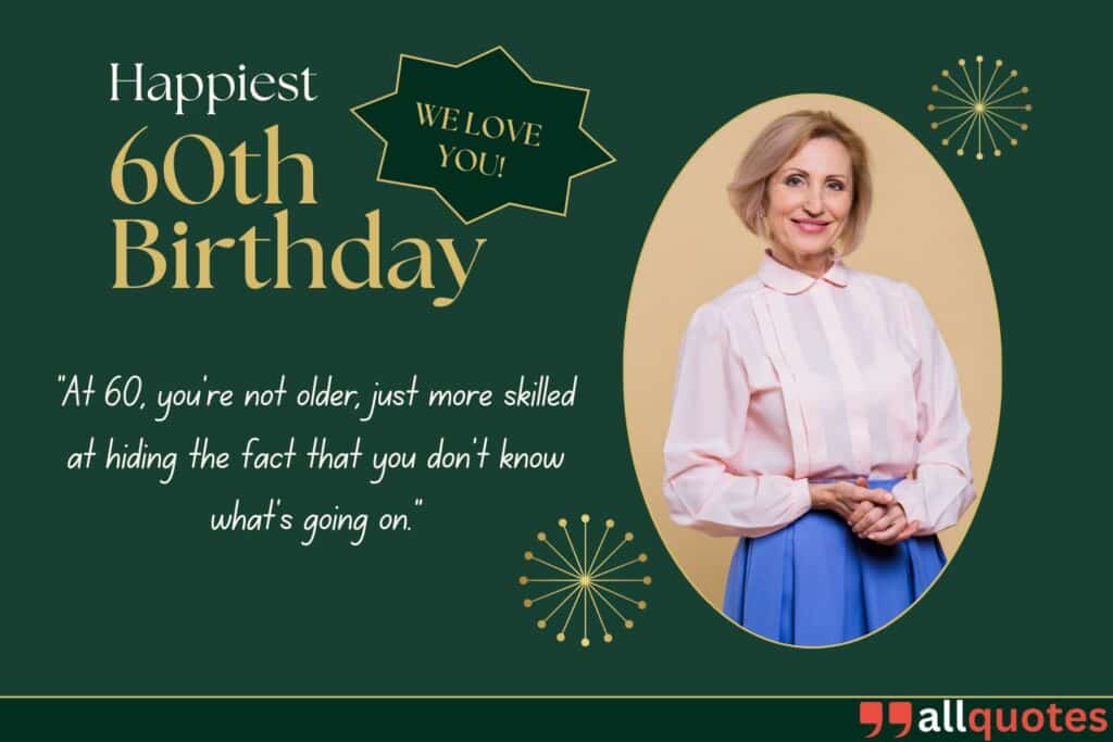 Funny 60th Birthday Quotes About Getting Wiser with Age